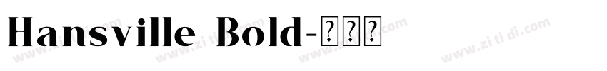 Hansville Bold字体转换 Hansville Bold字体转换